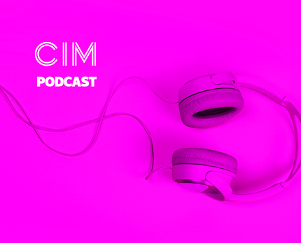 CIM Marketing Podcast - Episode 18: Marketing’s good crisis