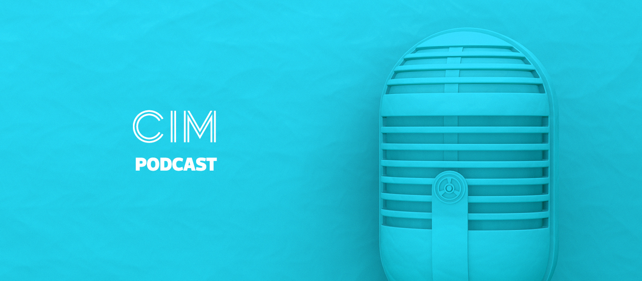 CIM Marketing Podcast - Episode 12: Anti-marketing under the microscope